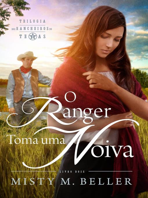 Title details for O Ranger Toma uma Noiva by Misty M. Beller - Available